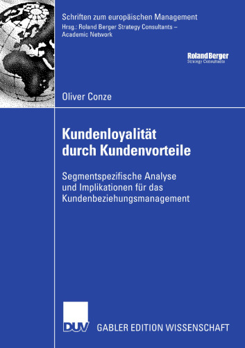 Kundenloyalität durch Kundenvorteile: Segmentspezifische Analyse und Implikationen für das Kundenbeziehungsmanagement