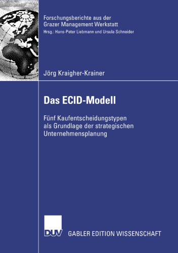 Das ECID-Modell: Fünf Kaufentscheidungstypen als Grundlage der strategischen Unternehmensplanung