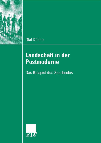 Landschaft in der Postmoderne: Das Beispiel des Saarlandes