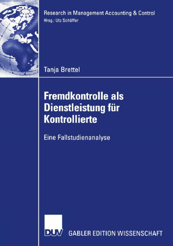 Fremdkontrolle als Dienstleistung für Kontrollierte: Eine Fallstudienanalyse