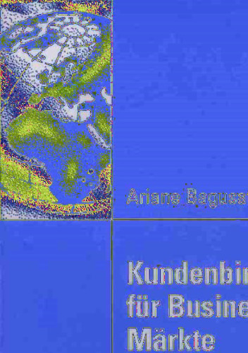Kundenbindungsstrategien für Business-to-Consumer-Märkte: Theoretische Entwicklung und empirische_Überprüfung eines methodischen Ansatzes