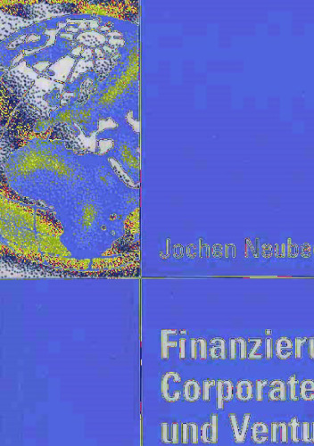 Finanzierung durch Corporate Venture Capital und Venture Capital: Empirische Untersuchung zum Value Added junger, innovativer Unternehmen in Deutschland