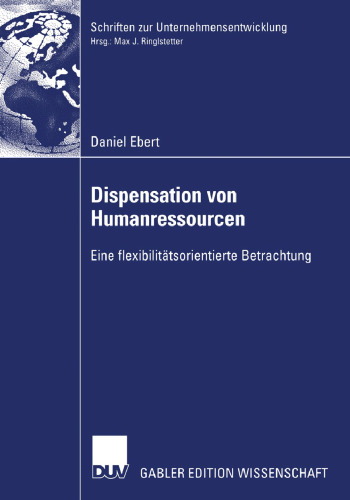 Dispensation von Humanressourcen: Eine flexibilitätsorientierte Betrachtung