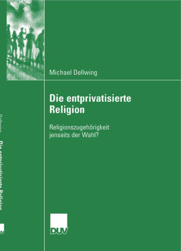 Die entprivatisierte Religion: Religionszugehörigkeit jenseits der Wahl?
