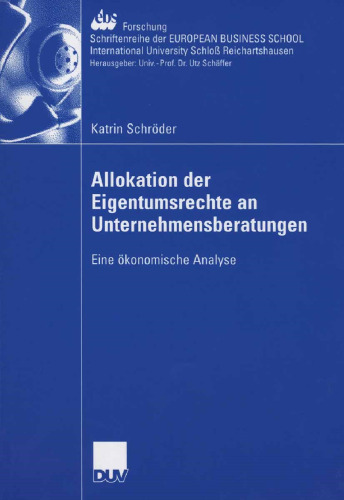 Allokation der Eigentumsrechte an Unternehmensberatungen: Eine ökonomische Analyse