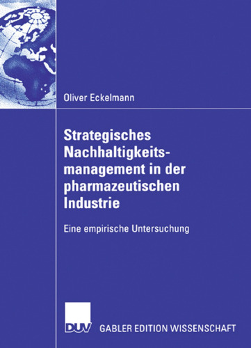Strategisches Nachhaltigkeits-management in der pharmazeutischen Industrie: Eine empirische Untersuchung