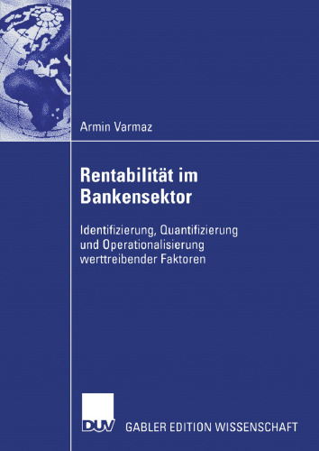 Rentabilität im Bankensektor: Identifizierung, Quantifizierung und Operationalisierung werttreibender Faktoren