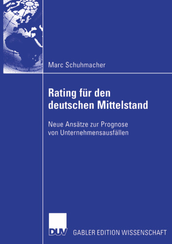 Rating für den deutschen Mittelstand: Neue Ansätze zur Prognose von Unternehmensausfällen