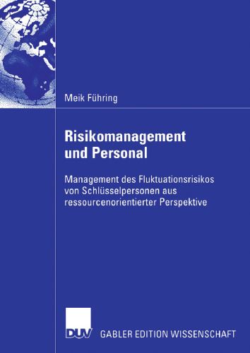 Risikomanagement und Personal: Management des Fluktuationsrisikos von Schlüsselpersonen aus ressourcenorientierter Perspektive