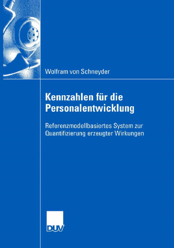Kennzahlen für die Personalentwicklung: Referenzmodellbasiertes System zur Quantifizierung erzeugter Wirkungen