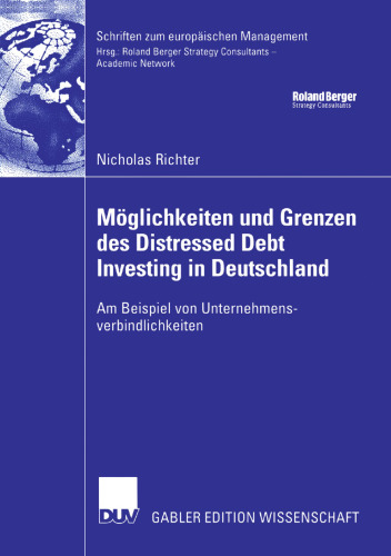 Möglichkeiten und Grenzen des Distressed Debt Investing in Deutschland: Am Beispeil von Unternehmensverbindlichkeiten