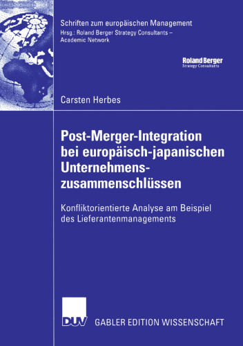 Post-Merger-Integration bei europäisch-japanischen Unternehmenszusammenschlüssen: Konfliktorientierte Analyse am Beispiel des Lieferantenmanagements