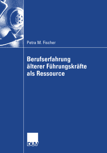 Berufserfahrung älterer Führungskräfte als Ressource