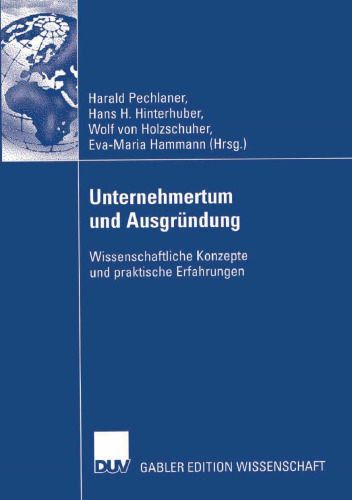 Unternehmertum und Ausgründung: Wissenschaftliche Konzepte und praktische Erfahrungen