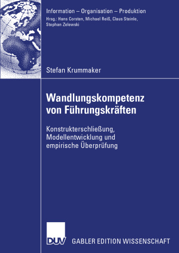 Wandlungskompetenz von Führungskräften: Konstrukterschließung, Modellentwicklung und empirische Überprüfung
