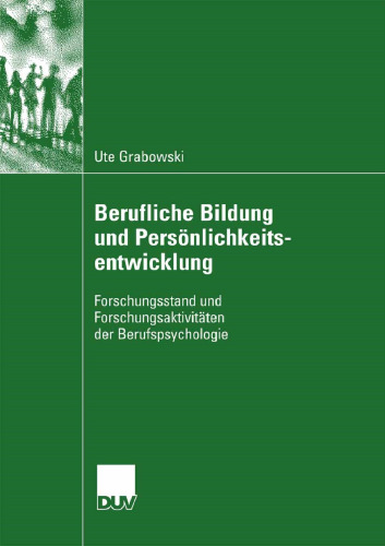 Berufliche Bildung und Persönlichkeitsentwicklung: Forschungsstand und Forschungsaktivitäten der Berufspsychologie