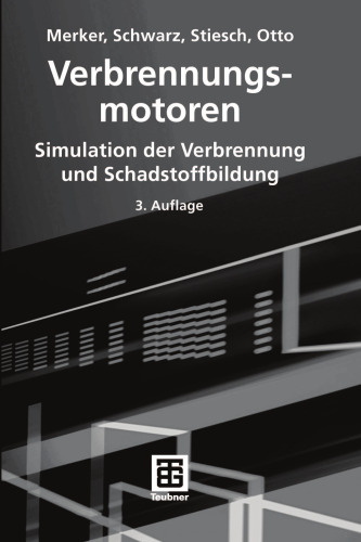 Verbrennungsmotoren: Simulation der Verbrennung und Schadstoffbildung