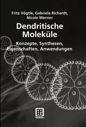 Dendritische Moleküle: Konzepte, Synthesen, Eigenschaften, Anwendungen