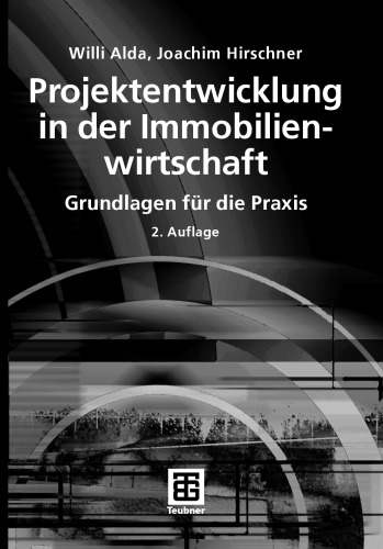 Projektentwicklung in der Immobilienwirtschaft: Grundlagen für die Praxis