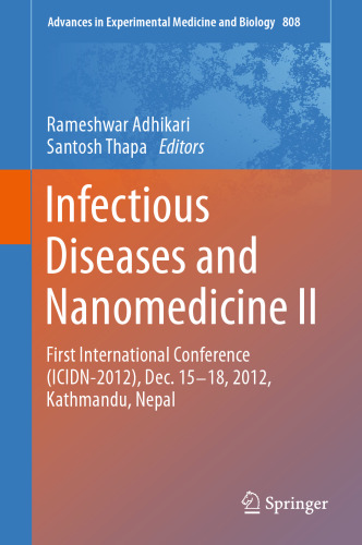 Infectious Diseases and Nanomedicine II: First International Conference (ICIDN – 2012), Dec. 15-18, 2012, Kathmandu, Nepal