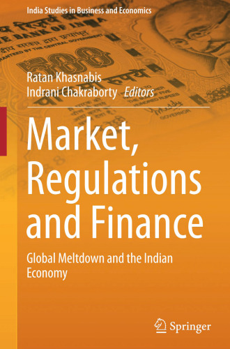 Market, Regulations and Finance: Global Meltdown and the Indian Economy