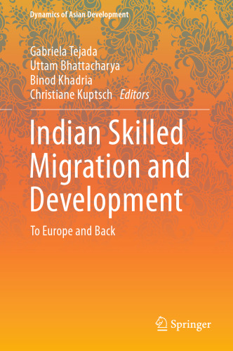 Indian Skilled Migration and Development: To Europe and Back