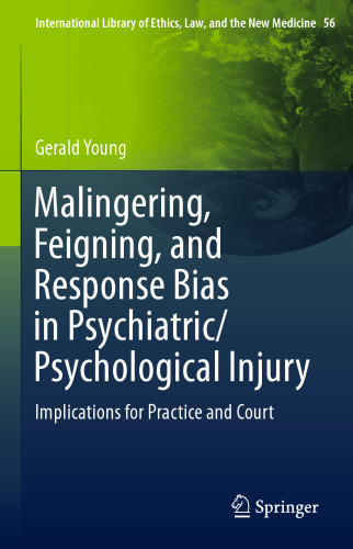Malingering, Feigning, and Response Bias in Psychiatric/ Psychological Injury: Implications for Practice and Court