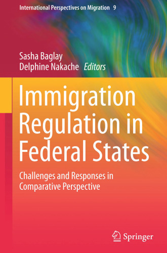 Immigration Regulation in Federal States: Challenges and Responses in Comparative Perspective