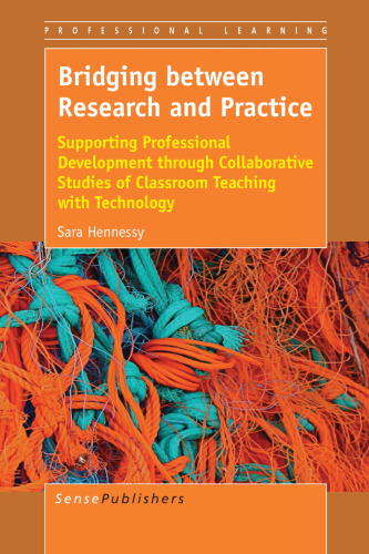 Bridging between Research and Practice: Supporting Professional Development through Collaborative Studies of Classroom Teaching with Technology