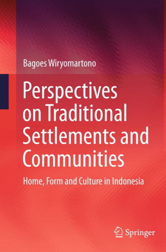 Perspectives on Traditional Settlements and Communities: Home, Form and Culture in Indonesia