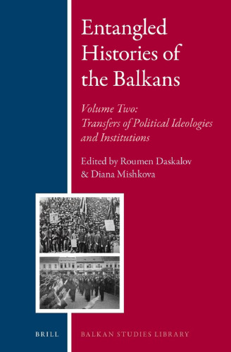 Entangled Histories of the Balkans, Volume Two: Transfers of Political Ideologies and Institutions