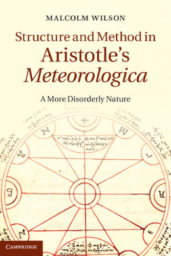 Structure and Method in Aristotle's Meteorologica: A More Disorderly Nature