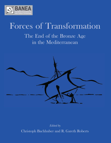 Forces of Transformation: The End of the Bronze Age in the Mediterranean