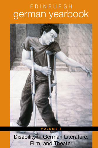 Edinburgh German Yearbook 4: Disability in German Literature, Film, and Theater