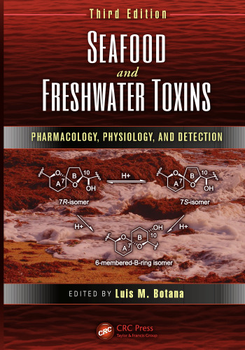 Seafood and Freshwater Toxins: Pharmacology, Physiology, and Detection, Second Edition
