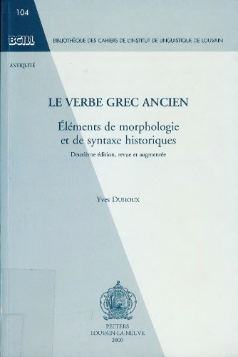 Le verbe grec ancien: éléments de morphologie et de syntaxe historiques