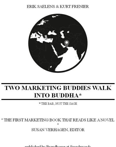 Two marketing buddies walk into Buddha: The first marketing book that reads like a novel