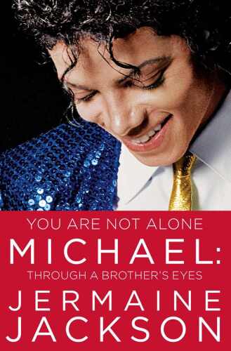 You Are Not Alone: Michael, Through a Brother's Eyes