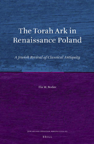 The Torah Ark in Renaissance Poland: A Jewish Revival of Classical Antiquity