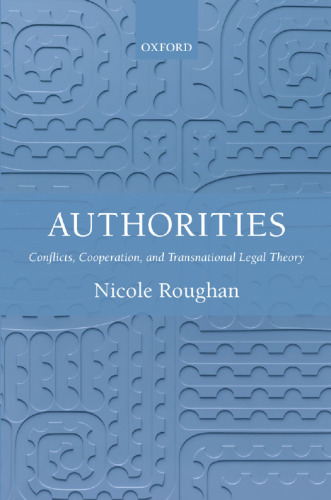 Authorities: Conflicts, Cooperation, and Transnational Legal Theory
