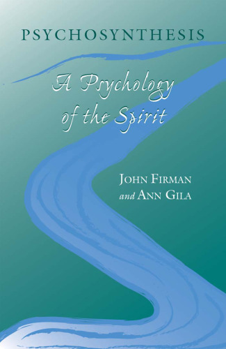 Psychosynthesis A Psychology of the Spirit