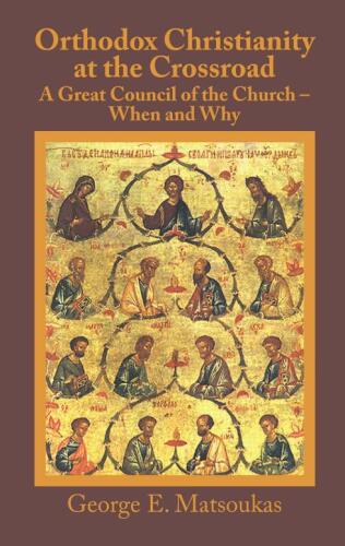 Orthodox Christianity At The Crossroad: A Great Council Of The Church ? When And Why