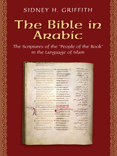 The Bible in Arabic: The Scriptures of the 'People of the Book' in the Language of Islam