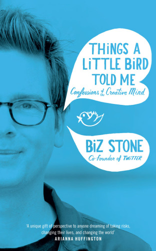 Things a Little Bird Told Me: Confessions of the Creative Mind