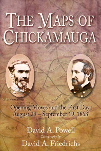 The Maps of Chickamauga: An Atlas of the Chickamauga Campaign, Including the Tullahoma Operations, June 22 - September 23, 1863