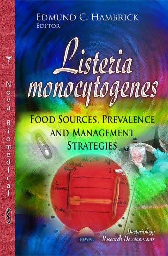Listeria monocytogenes: Food Sources, Prevalence and Management Strategies