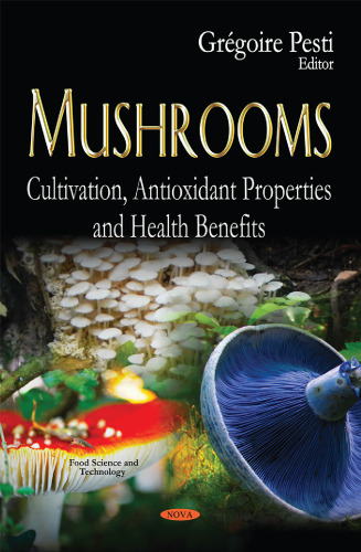 Mushrooms: Cultivation, Antioxidant Properties and Health Benefits