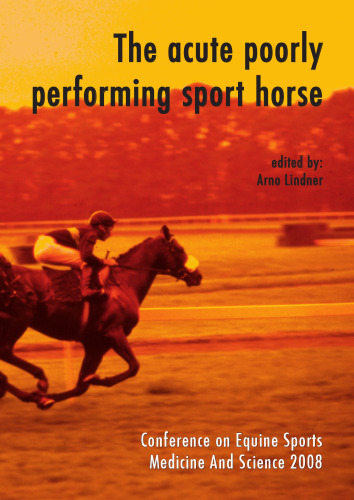The Acute Poorly Performing Sport Horse: Cesmas 2008