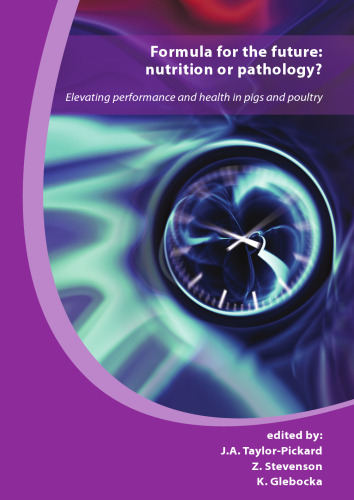 Formula for the Future: Nutrition or Pathology? Elevating Performance and Health in Pigs and Poultry