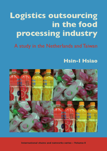 Logistics Outsourcing in the Food Processing Industry: A Study in the Netherlands and Taiwan